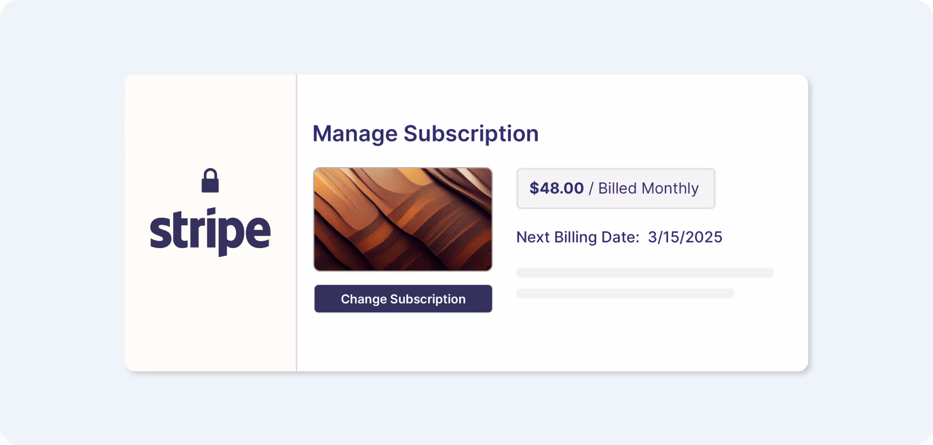 Manage subscription payments with our Stripe integration.